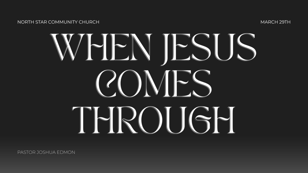 When Jesus Comes Through