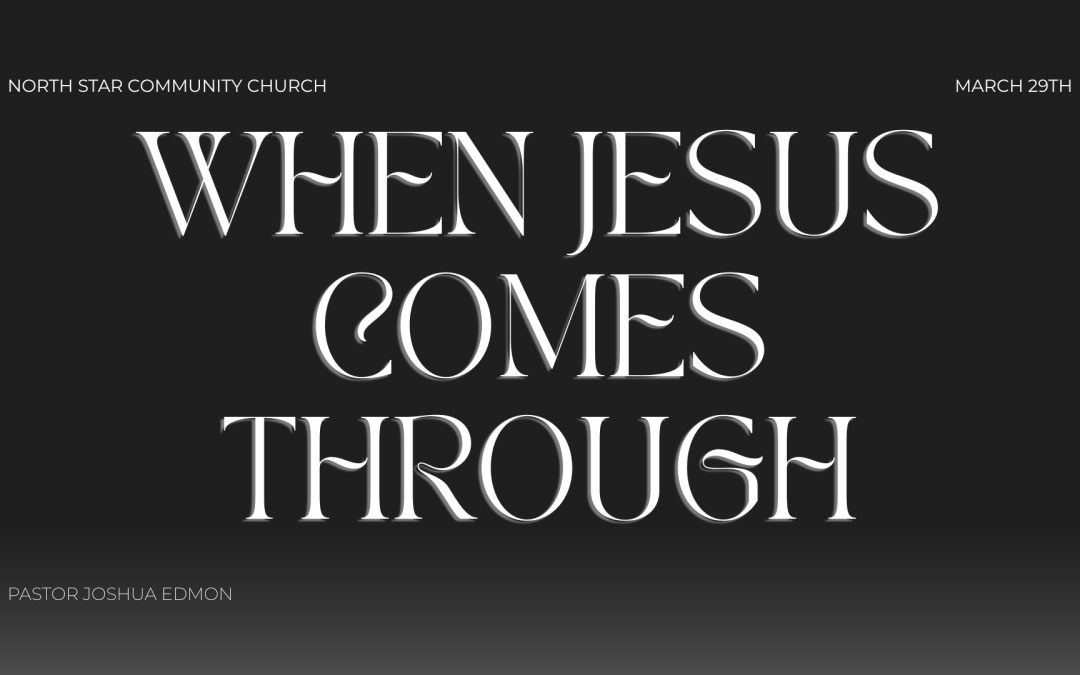 When Jesus Comes Through